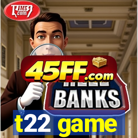 t22 game